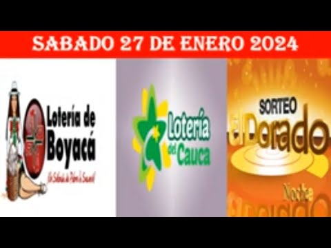 PRONÓSTICOS Y RESULTADOS DE LA LOTERIA DE BOYACA CAUCA Y DORADO NOCHE HOY SABADO 27 de Enero 2024