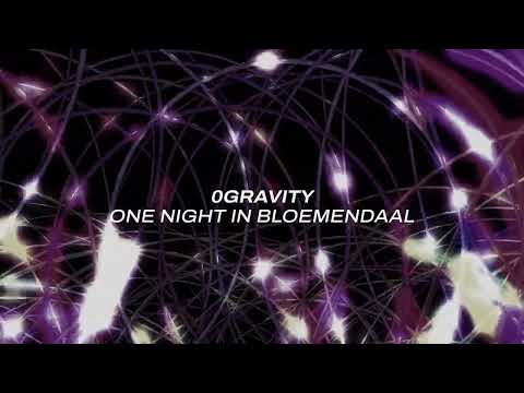 0Gravity - One Night in Bloemendaal