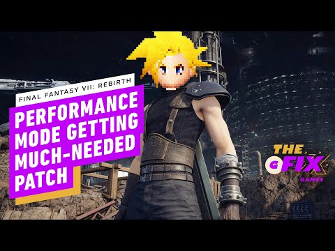 FF7 Rebirth’s Performance Mode Is Getting a Patch Soon - IGN Daily Fix