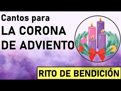 ?CANTOS PARA LA CORONA DE ADVIENTO 2022