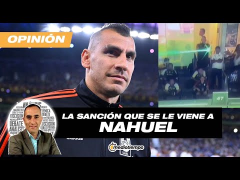 La sanción que se le viene a Nahuel Guzmán | Desde el vestidor con Francisco Arredondo