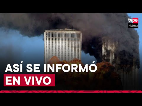11 de setiembre: Así informó EN VIVO TVPerú el ataque terrorista contra las Torres Gemelas