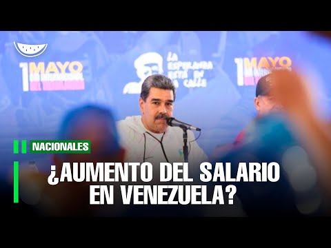 ¿AUMENTO del SALARIO en VENEZUELA?