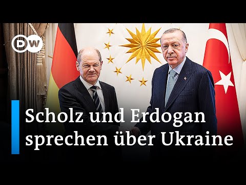 Scholz und Erdogan sprechen über den Krieg in der Ukraine | DW Nachrichten