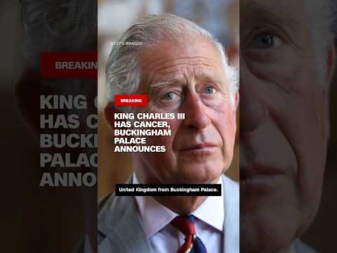 King Charles III has cancer, Buckingham Palace announces