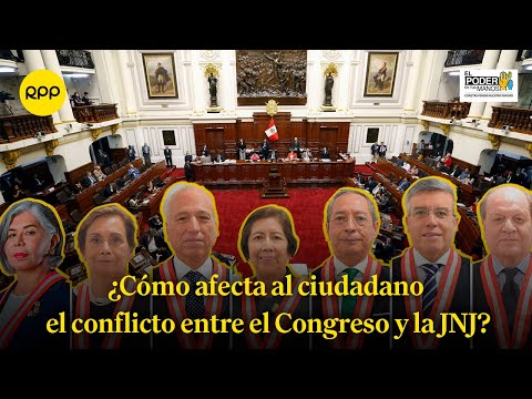 ¿Cómo afecta al ciudadano el conflicto entre el Congreso y la JNJ?
