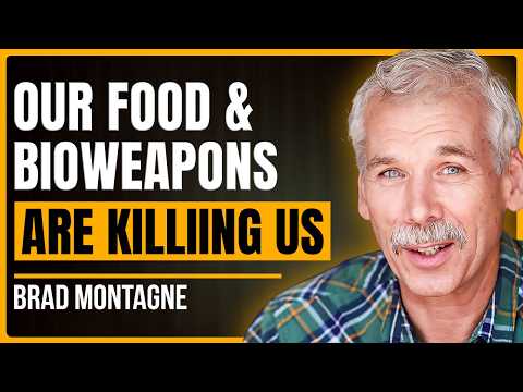 102 Dr. Brad Montagne: How Broken Food, Corrupted Medicine, & Bioweapons Are Killing Us With Chronic Illness