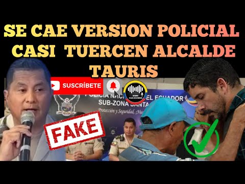 POLICÍAS SE LE CAE LAS ESCUSAS EN ATEN.TADO CONTRA ALCALDE TAURIS LO QUISIERON TORCER NOTICIAS RFE