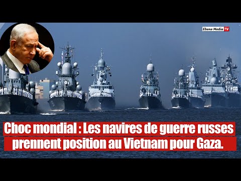 Soutien à Gaza : Des navires militaires russes débarquent au Vietnam.