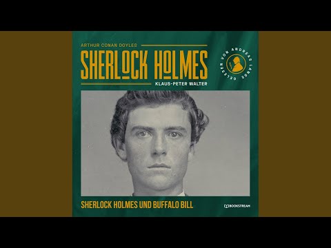 Teil 37 - Sherlock Holmes und Buffalo Bill - Eine neue Sherlock Holmes Kriminalgeschichte.2 &...