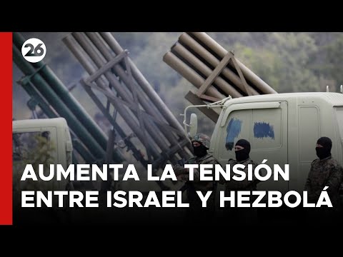 MEDIO ORIENTE | Aumenta la tensión entre Israel y Hezbolá