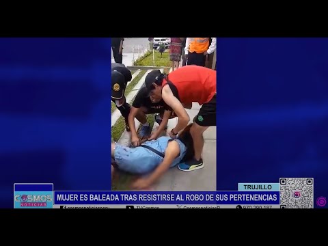 Trujillo: mujer es baleada tras resistirse al robo de sus pertenencias