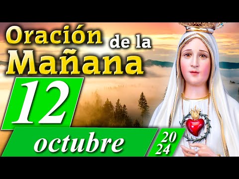 ORACIÓN PARA LA MAÑANA  de hoy  12  de octubre de 2024  Caballeros de la Virgen