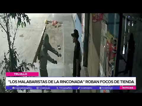 Trujillo: Los malabaristas de la Rinconada roban focos de tienda