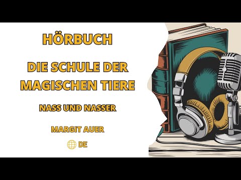 Die Schule der magischen Tiere von Margit Auer - Nass und Nasser - Hörbuch ohne Werbung