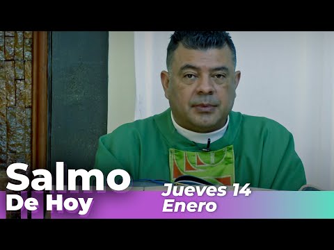 Salmo De Hoy, Jueves 14 De Enero De 2021 – Cosmovision