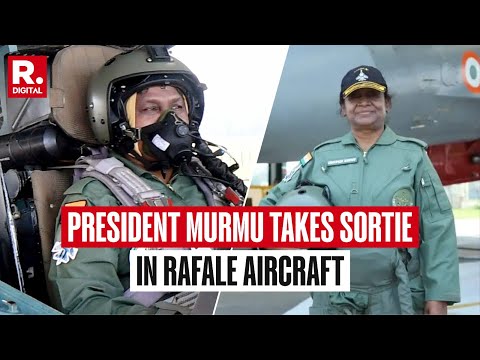 LIVE: President Droupadi Murmu Takes Historic Sortie in Rafale Fighter Aircraft