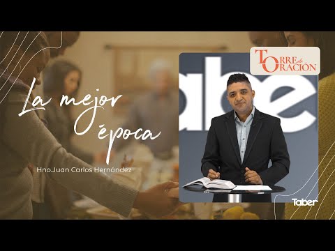 EN VIVO | Torre de oración: La mejor época