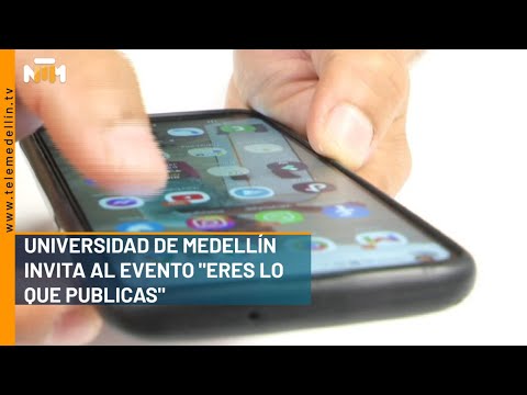 Universidad de Medellín invita al evento eres lo que publicas - Telemedellín