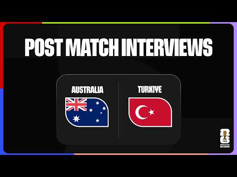 Post-Match Interviews: Australia 2-0 Turkiye