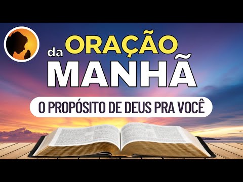 O PROPÓSITO de DEUS é o que PREVALECE - Oração da Manhã