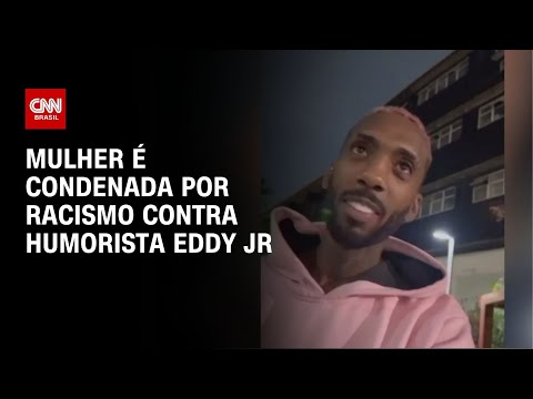 ​Mulher é condenada por racismo contra humorista Eddy Jr | CNN NOVO DIA