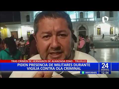 24Horas | Realizan vigilia contra ola criminal en Trujillo: piden presencia militar