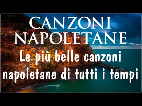 Le Più Belle Canzoni Napoletane Di Tutti I Tempi - Canzone Napoletana ...