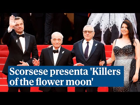Scorsese, Di Caprio y Robert De Niro presentan en Cannes 'Killers of the flower moon'