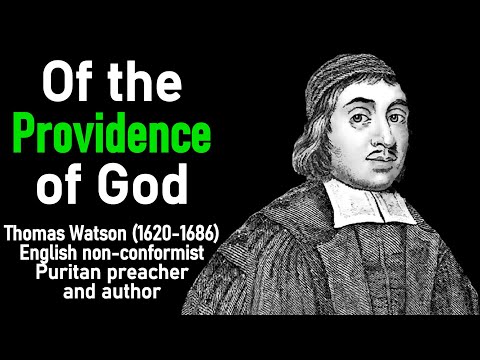 Of the Providence of God (from A Body of Practical Divinity) - Puritan Thomas Watson