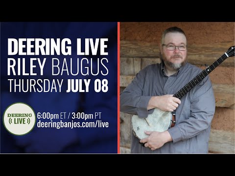 Riley Baugus - Deering Live