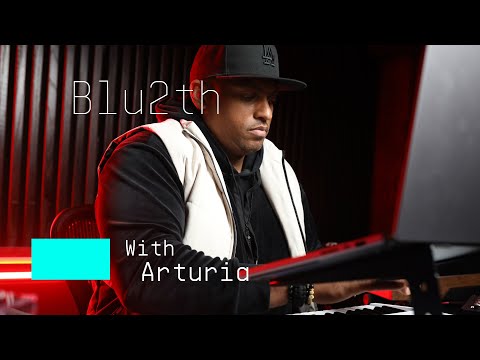 Blu2th | Arturia Front and Center