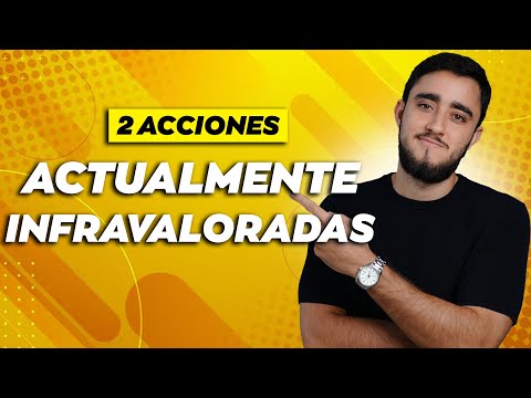 Top 2 acciones INFRAVALORADAS en ESTE MOMENTO Oportunidades de INVERSIÓN?