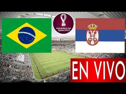 Brasil vs. Serbia en vivo, donde ver, a que hora juega Brasil vs. Serbia Mundial Qatar 2022