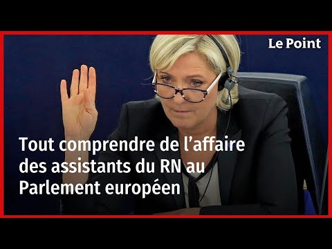 Tout comprendre de l’affaire des assistants du RN au Parlement européen