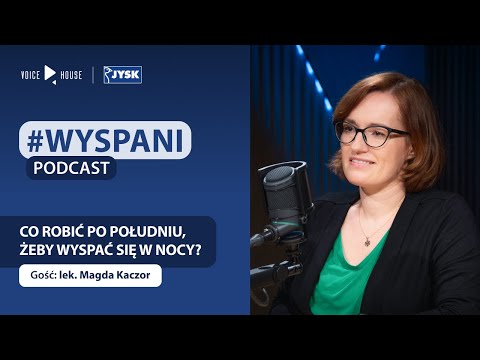 WYSPANI sezon 4, odc. 4 Co robić po południu, żeby wyspać się w nocy