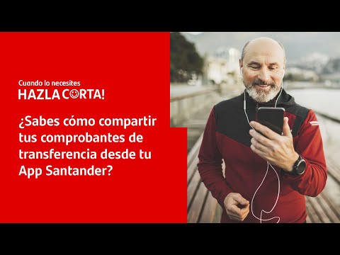 Busca y comparte tus comprobantes de transferencia desde tu App Santander