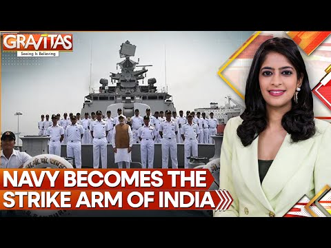 Indian Navy Now The Strike Arm Of India’s Defence Strategy | GRAVITAS