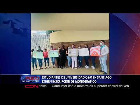Estudiantes de universidad O&M en Santiago exigen inscripción de monográfico