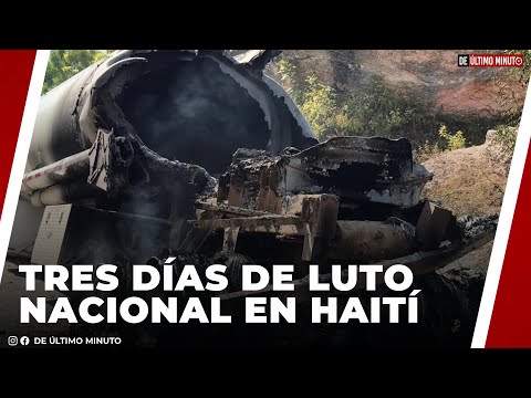 DECLARAN TRES DÍAS DE LUTO NACIONAL EN HAITÍ TRAS EXPLOSIÓN DE CAMIÓN CISTERNA