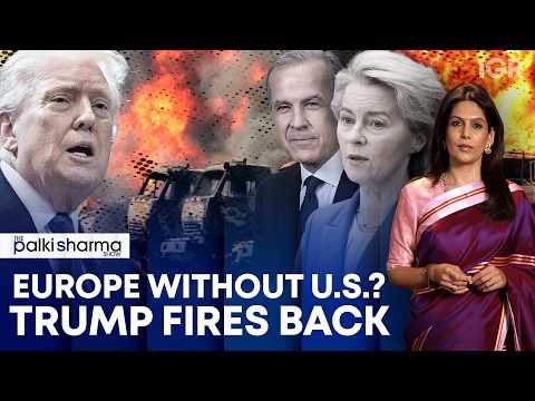 Europe Beyond America? New Security Council, Canada Pivot &amp; Trump’s Warning | The Palki Sharma Show
