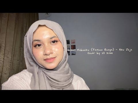 Lihat Kebunku (Taman Bunga) - Aku Jeje || cover by ell kiaa