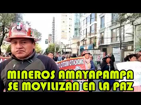 CIENTOS DE MINEROS AMAYAPAMAPA SE MOVILIZAN CENTRO PACEÑO EXIGEN ANULAR CONTRATO CON EMPRESA CHINA..