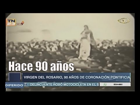 Coronación Pontificia VIRGEN DEL ROSARIO HACE 90 AÑOS 1934 - 2024