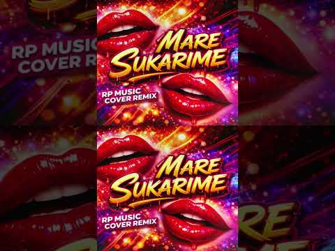 Mare Sukarime (Cover Remix)
