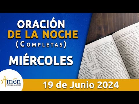 Oración De La Noche Hoy Miércoles 19 Junio 2024 l Padre Carlos Yepes l Completas l Católica l Dios