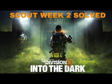 The Division 2 - SCOUT WEEK 2 SOLVED! (INTO THE DARK)