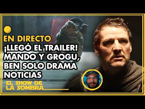 ¡REVIVE A STAR WARS! Mandalorian y Grogu Trailer, Ben Solo Drama y Noticias – El Show 232