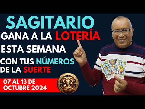 SAGITARIO...GANARÁS FIJO a la LOTERÍA con estos NÚMEROS del (07 AL 13 de OCTUBRE 2024)