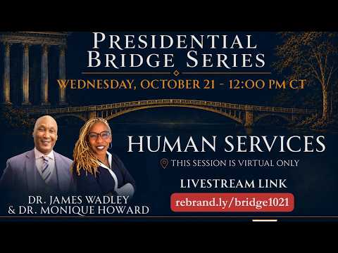 Human Services: Advocacy & Systemic Change | Presidential Bridge Series